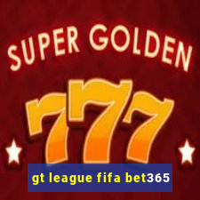 gt league fifa bet365